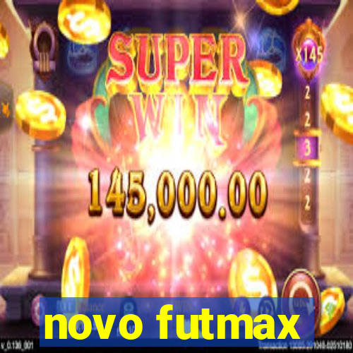 novo futmax